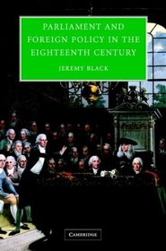 Parliament and Foreign Policy in the Eighteenth Century