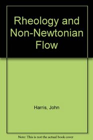 Rheology and Non-Newtonian Flow