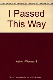 I passed this way