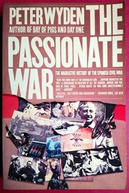 The Passionate War: The Narrative History of the Spanish Civil War