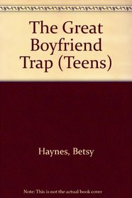 The Great Boyfriend Trap (Teens)