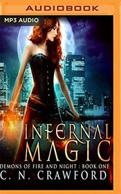 Infernal Magic: An Urban Fantasy Novel (Demons of Fire and Night)