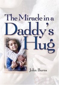The Miracle in a Daddy's Hug
