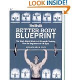 Men's Health Better Body Blueprint: The Start-Right, Stick-To-It Strength Training Plan