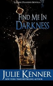 Find Me In Darkness: Mal and Christina's Story, Part 1 (Dark Pleasures) (Volume 1)