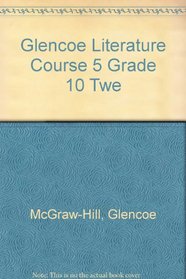 Glencoe Literature Course 5 Grade 10 Twe