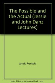 The Possible and the Actual (Jessie and John Danz Lectures)
