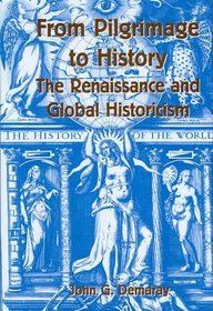 From Pilgrimage To History: The Renaissance And Global Historicism (Ams Studies in the Renaissance)