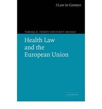 Health Law and the European Union (Law in Context)