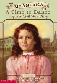 A Time To Dance: Virginia's Civil War Diary, Book Three (My America)