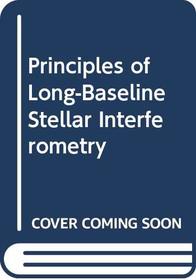 Principles of Long-Baseline Stellar Interferometry