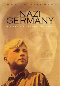 Nazi Germany: A Critical Introduction (Revealing History)