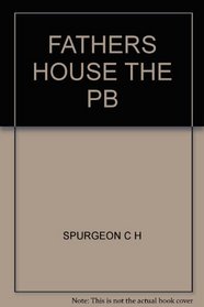 The Father's House (25 Sermons on the theme of Heaven) (Spurgeon Select Sermon Series)