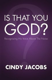 Is That You, God?: Recognizing His Voice Above the Noise