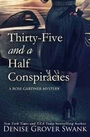 Thirty-Five and a Half Conspiracies (Rose Gardner Mystery) (Volume 8)