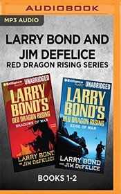 Larry Bond and Jim DeFelice Red Dragon Rising Series: Books 1-2: Shadows of War & Edge of War (Red Dragon Series)