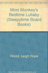 Mimi Monkey's Bedtime Lullaby (Sleepytime Board Books)