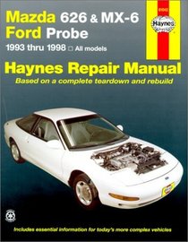 Haynes Repair Manual: Mazda 626 and Mx-6 Ford Probe Automotive Repair Manual: All Mazda 626: 1993-1998, Mazda Mx-6: 1993-1997, Ford Probe: 1993-1997