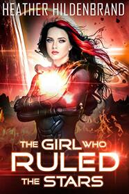 The Girl Who Ruled The Stars (The Starlight Duology)