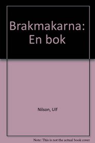 Brakmakarna: En bok (Swedish Edition)