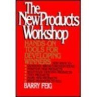 The New Products Workshop: Hands-On Tools for Developing Winners