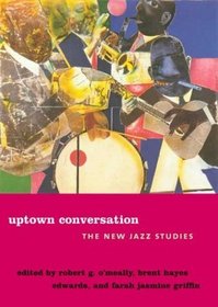 Uptown Conversation : The New Jazz Studies