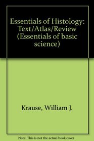 Essentials of Histology: Text-Atlas-Review