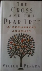 Cross And The Pear Tree, The : A Sephardic Journey