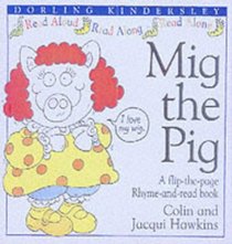 Mig the Pig (Rhyme-and -read Stories)