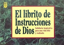 Librito de Instrucciones de Dios I: Sabiduria Inspirativa Para Una Vida Feliz y Realizada / God's Little Instruction Book (God's Little Instruction Books (Spanish))