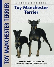 Toy Manchester Terrier: A Comprehensive Owner's Guide (Kennel Club Dog Breed Series)