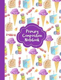 Primary Composition Notebook: Picture Space And Dotted Midline | Grades K-2 School Exercise Book | 100 Story Pages | Icecream and Cake - Purple (Aesthetic Desserts Pattern Journals)