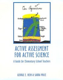 Active Assessment for Active Science: A Guide for Elementary School Teachers