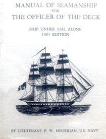 Manual of Seamanship for the Officer of the Deck, Ship under Sail Alone: 1903 Edition