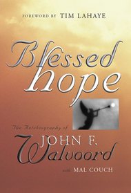 Blessed Hope: The Autobiography of John Walvoord