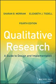 Qualitative Research: A Guide to Design and Implementation (JOSSEY-BASS HIGHER & ADULT EDUCATION SERIES)