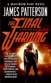 The Final Warning (Maximum Ride, Bk 4) (Large Print)