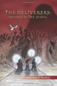 The Deliverers: Sharky and the Jewel (The Deliverers Series)