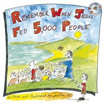Remember When Jesus Fed 5000 People (Remember Series)