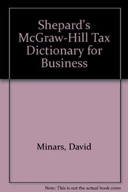 Shepard's McGraw-Hill Tax Dictionary for Business