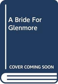 A Bride for Glenmore (Large Print)