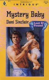 Mystery Baby (Lost & Found) (Harlequin Intrigue, No 371)