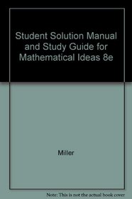 Mathematical Ideas: Student's Study Guide and Solutions Manual