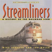 Streamliners  A History of Railroad Icon
