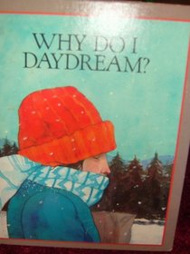 Why Do I Daydream?