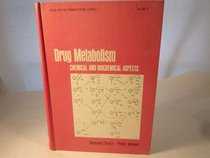 Drug Metabolism: Chemical and Biochemical Aspects (Drug and the Pharmaceutical Sciences Ser. Vol.  4)