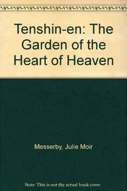 Tenshin-En: The Garden of the Heart of Heaven