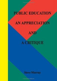 Public Education An Appreciation and A Critique