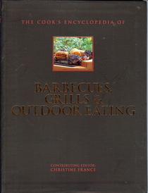 The Cook's Encyclopedia of Barbecues, Grills & Outdoor Eating