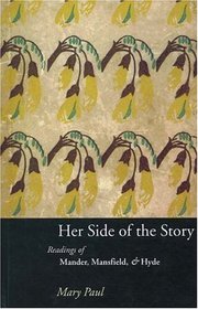 Her Side of the Story: Readings of Mander, Mansfield, & Hyde